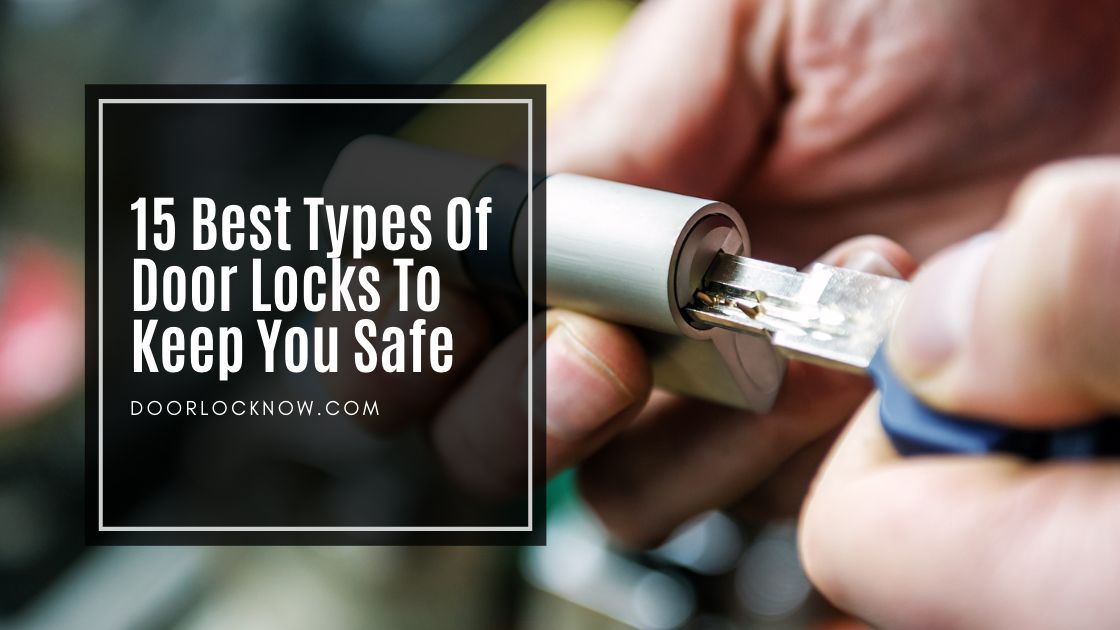 Best Types Of Door Locks To Keep You Safe